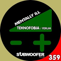 Mentally Ill - Single - Teknofobia & Ferum