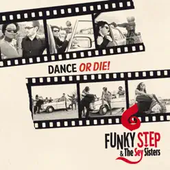 Dance or Die! - EP - Funkystep & The Sey Sisters