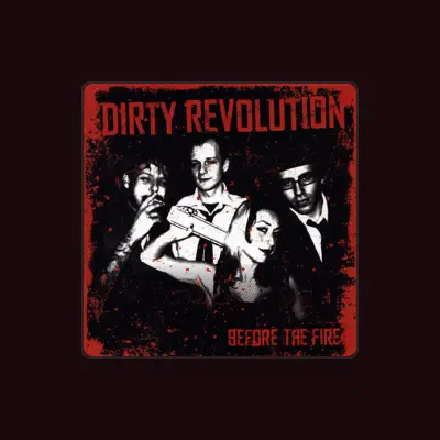 Listen to Dirty Revolution, watch music videos, read bio, see tour dates & more!