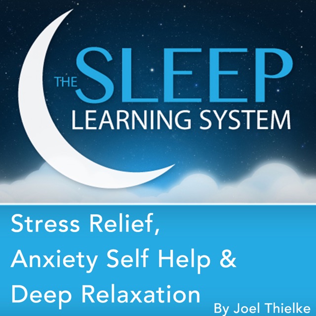 Stress Relief, Anxiety Self Help, And Deep Relaxation Guided Meditation and Affirmations: Sleep Learning System Album Cover