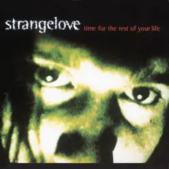 Time For the Rest of Your Life - Strangelove