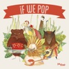 If We Pop, 2013