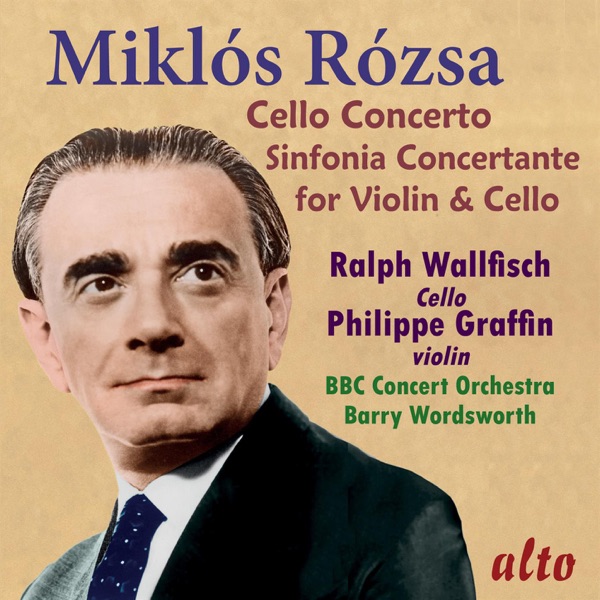 Miklos Rozsa: Cello Concerto - Sinfonia Concertante