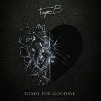 READY FOR GOODBYE