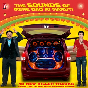 The Sounds of Mere Dad Ki Maruti (Original Motion Pictures Soundtrack)