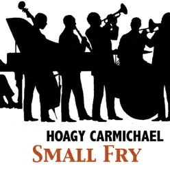 Small Fry - Hoagy Carmichael