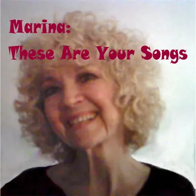 These Are Your Songs - Marina