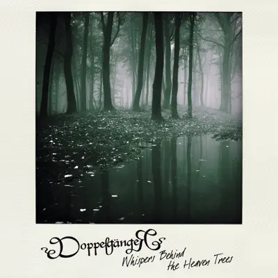 Whispers Behind the Heaven Trees - DoppelgangeR Whispers Behind the Heaven Trees - DoppelgangeR