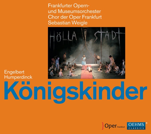 Humperdinck: Königskinder (The King's Children)