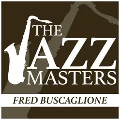 The Jazz Masters - Fred Buscaglione - Fred Buscaglione