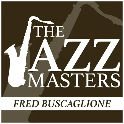 The Jazz Masters - Fred Buscaglione - Fred Buscaglione The Jazz Masters - Fred Buscaglione - Fred Buscaglione