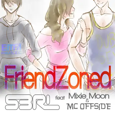 Friendzoned (feat. Mixie Moon & MC Offside) - Single - S3RL