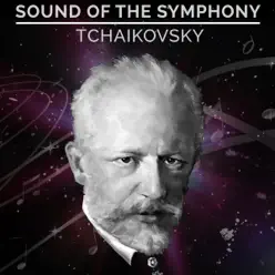 Sound of the Symphony: Tchaikovsky - London Festival Orchestra Sound of the Symphony: Tchaikovsky - London Festival Orchestra