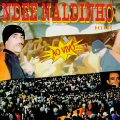 Ndee Naldinho Ao Vivo (Deluxe) - Ndee Naldinho