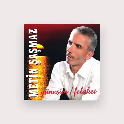 Listen to Metin Şaşmaz, watch music videos, read bio, see tour dates & more!