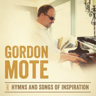 Gordon Mote Just As I Am
