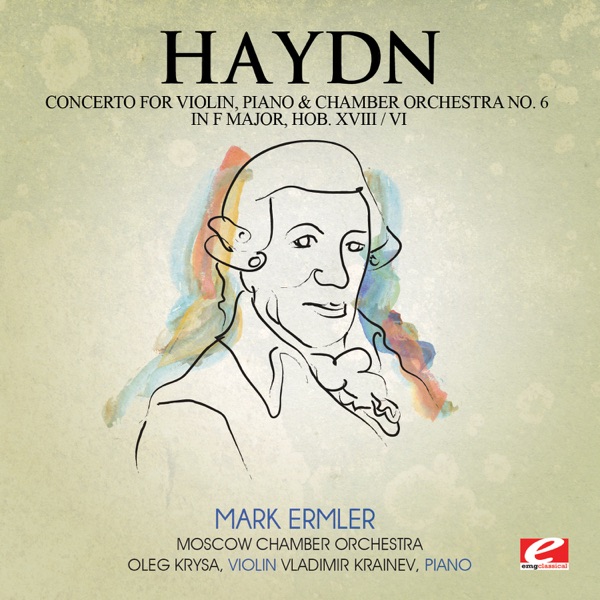 Haydn: Concerto for Violin, Piano and Chamber Orchestra No. 6 in F Major, Hob. XVIII/6 (Remastered) - EP