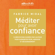 Fabrice Midal - Méditer pour avoir confiance
