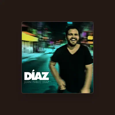 Listen to Juan Pablo Díaz, watch music videos, read bio, see tour dates & more!