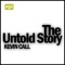 The Untold Story (Chris Sultana Remix) - Kevin Call lyrics