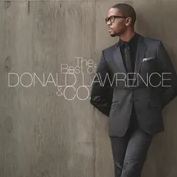 The Best of Donald Lawrence & Co. - Donald Lawrence & Co. The Best of Donald Lawrence & Co. - Donald Lawrence & Co.
