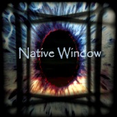 Native Window - Still (We Will Go On)