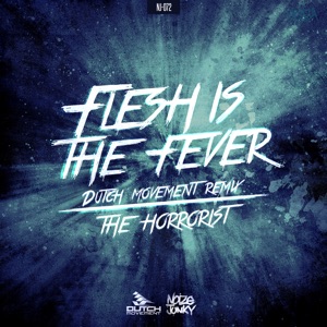 Flesh Is the Fever (Dutch Movement Remix) - Single