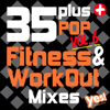 35 Plus Pop Fitness & WorkOut Mixes, Vol. 6 (Full-Length Pop Hits for Cardio, Conditioning, Training and Exercise) - Yes Fitness Music