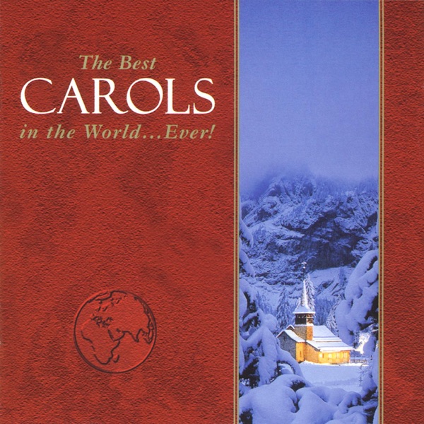 The Best Carols In the World...Ever!