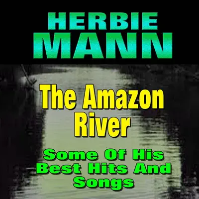 The Amazon River - Herbie Mann The Amazon River - Herbie Mann