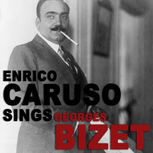 Enrico Caruso Sings Georges Bizet (Remastered) - EP