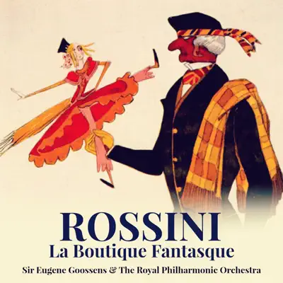 Rossini: La Boutique Fantasque - Royal Philharmonic Orchestra