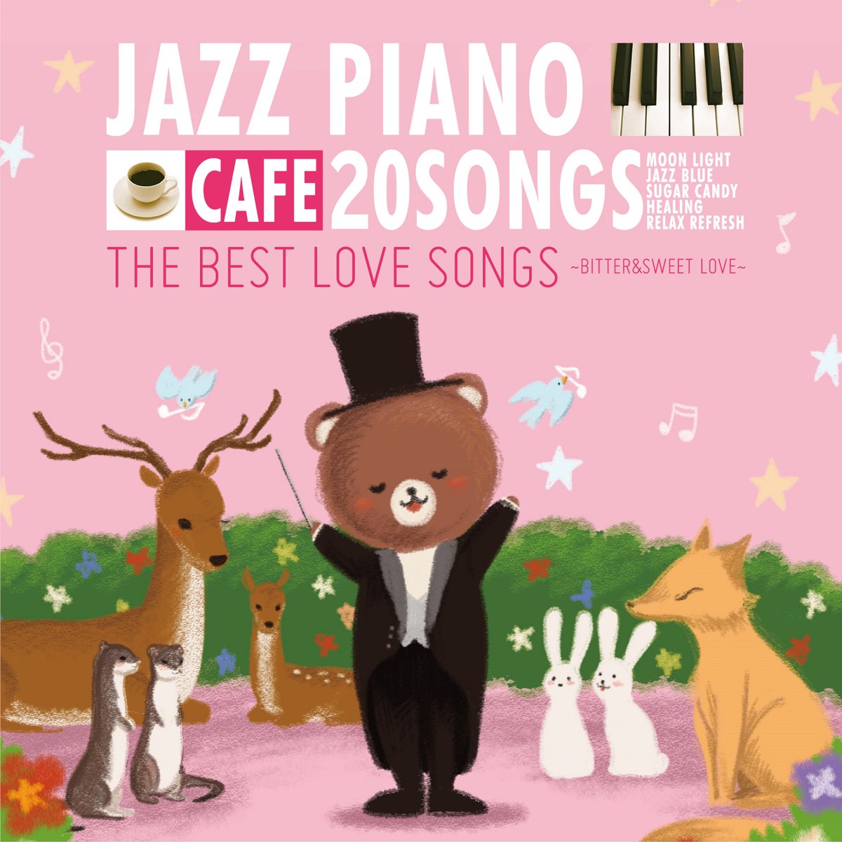 ‎カフェで流れるジャズピアノ20 THE BEST LOVE SONGS BITTER&SWEET LOVE Moonlight