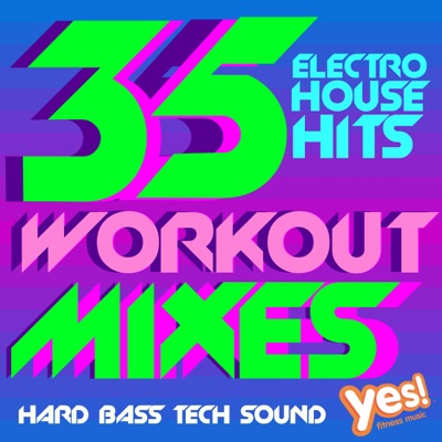 35 Electro House Hits (Extended Workout Mixes for Cardio, Dance, Bootcamp, Training and Exercise)