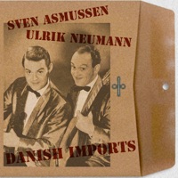 Danish Import - Svend Asmussen & Ulrik Neumann