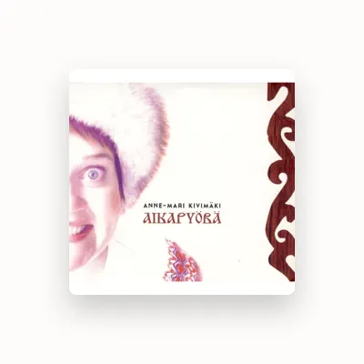 Listen to Anne-Mari Kivimäki, watch music videos, read bio, see tour dates & more!