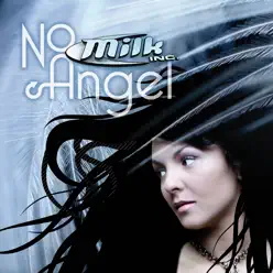 No Angel (Remixes) - EP - Milk Inc. No Angel (Remixes) - EP - Milk Inc.