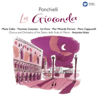 Ponchielli: La Gioconda by Maria Callas, Coro del Teatro alla Scala di Milano, Fiorenza Cossotto, Irene Companeez, Antonino Votto, Orchestra del Teatro alla Scala di Milano, Pier Miranda Ferraro & Mario Borriello album reviews, ratings, credits