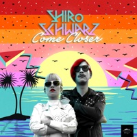 Come Closer - Single - Shiro Schwarz