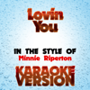 Lovin You (In the Style of Minnie Riperton) [Karaoke Version] - Ameritz - Karaoke