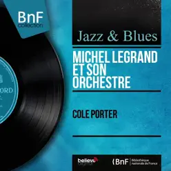 Cole Porter (Mono Version) - Michel Legrand & His Orchestra Cole Porter (Mono Version) - Michel Legrand & His Orchestra