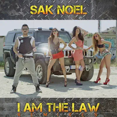 I Am the Law (Remixes) - EP - Sak Noel