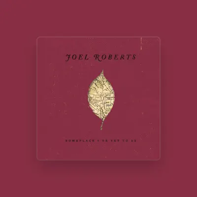 Listen to Joel Roberts, watch music videos, read bio, see tour dates & more!