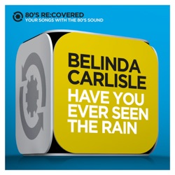 Belinda Carlisle - Have You Ever Seen the Rain