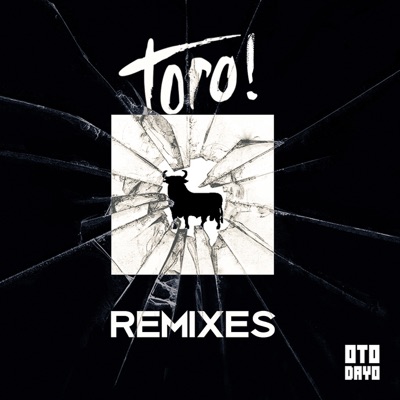 Toro! (feat. Sullivan King) [Remixes] - Single