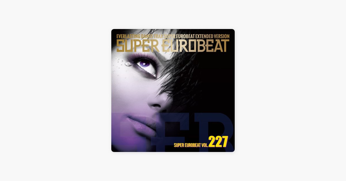 SUPER EUROBEAT VOL. 227 - Various Artistsのアルバム - Apple Music