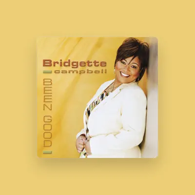 Listen to Bridgette Campbell, watch music videos, read bio, see tour dates & more!