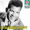 If You Wanna Be Happy (Remastered) - JIMMY SOUL