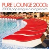 Pure Lounge 2000's