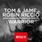 Warrior - Robin Riccio & Tom & Jame lyrics